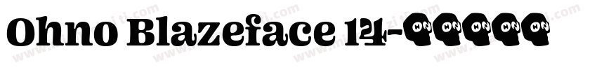 Ohno Blazeface 14字体转换